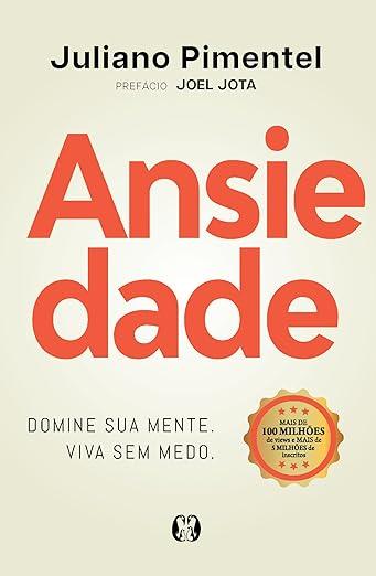 Capa do livro Ansiedade: domine sua mente. Viva sem medo de Juliano Pimentel