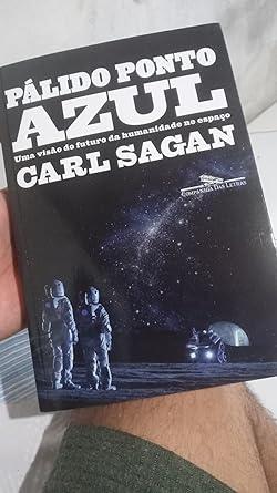 "Pálido ponto azul: Uma visão do futuro da humanidade no espaço" por Carl Sagan