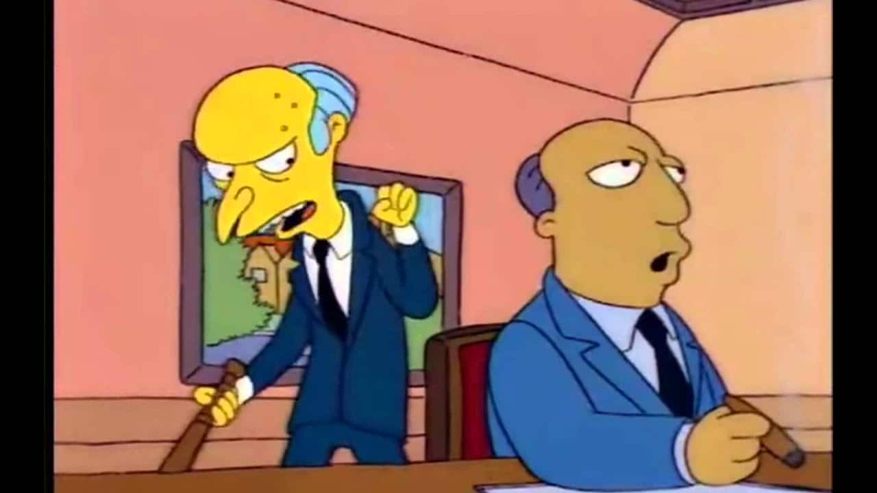 El señor Burns dando ordenes