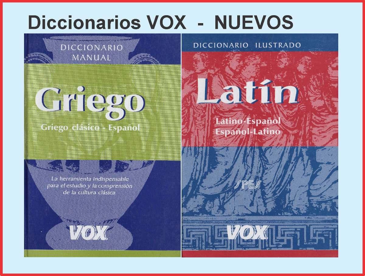 Diccionarios de griego clásico español y de español latín.