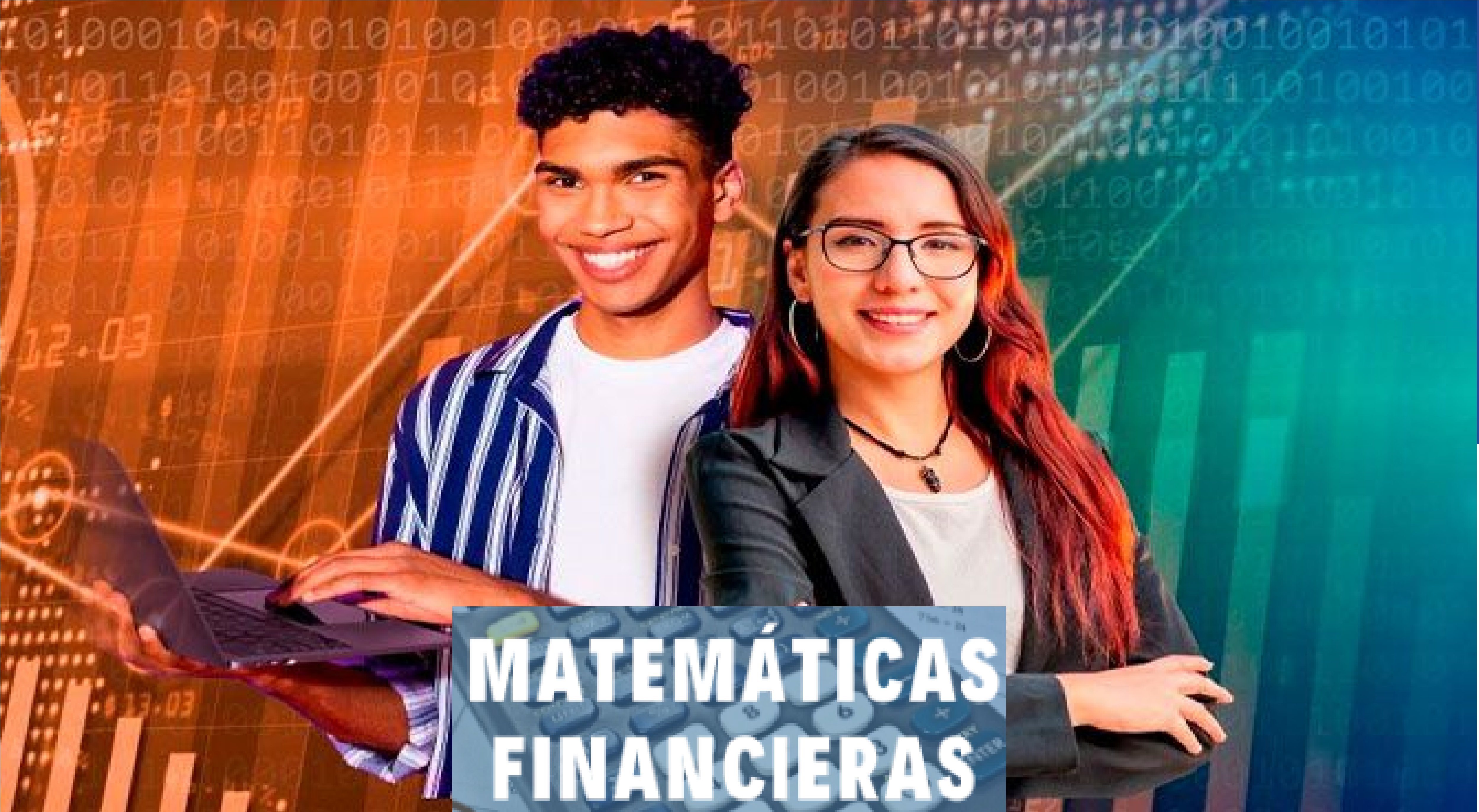 Estudintes sonriendo junto a la frase MATEMÁTICAS FINANCIERAS.