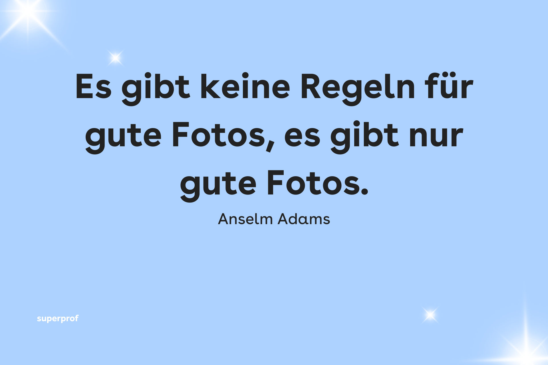 Es gibt keine Regeln für gute Fotos, es gibt nur gute Fotos.