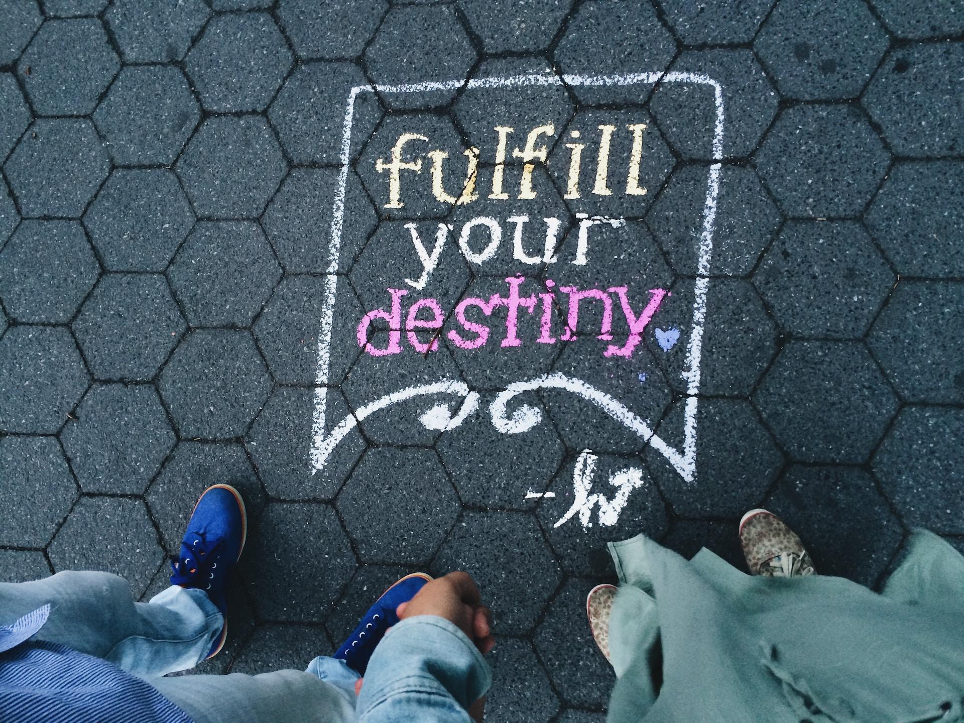 Frase: Fulfill your destiny.