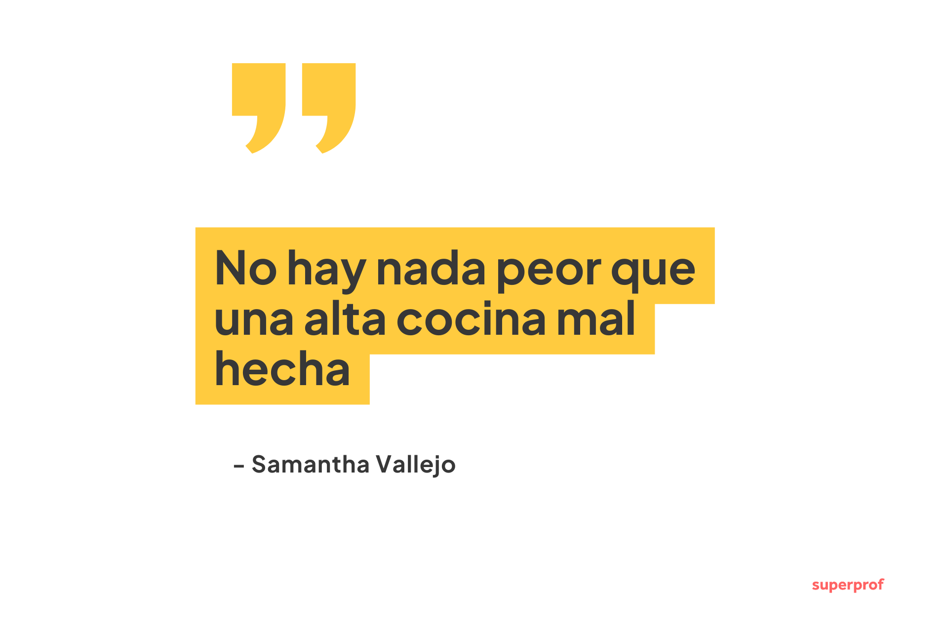 Cita de Samantha Vallejo: «No hay nada peor que la alta cocina mal hecha», sobre un fondo blanco sencillo con detalles en amarillo.