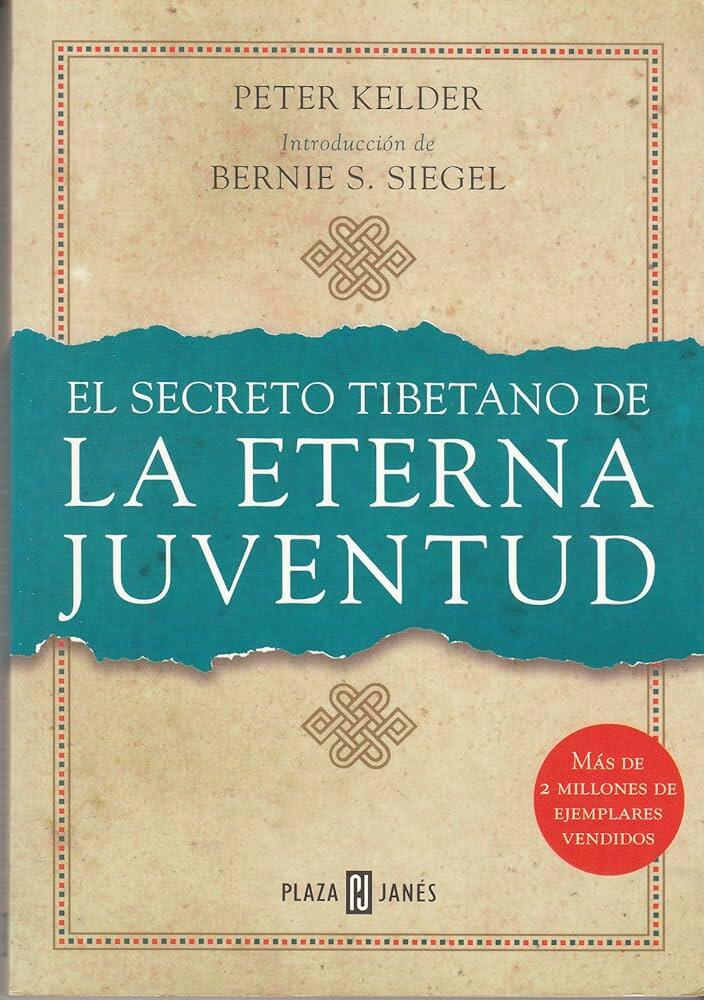 Portada del libro titulado «El Secreto Tibetano de la Eterna Juventud», de Peter Kelder, con una introducción de Bernie S. Siegel. El diseño presenta colores turquesa y beige, con un emblema intrincado y un círculo rojo que indica que se han vendido más de dos millones de copias.