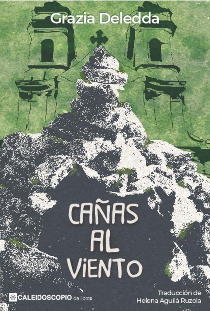 Portada de «Cañas al Viento», de Grazia Deledda. Muestra una estructura abstracta de piedra sobre un fondo verde con dos torres de iglesia.