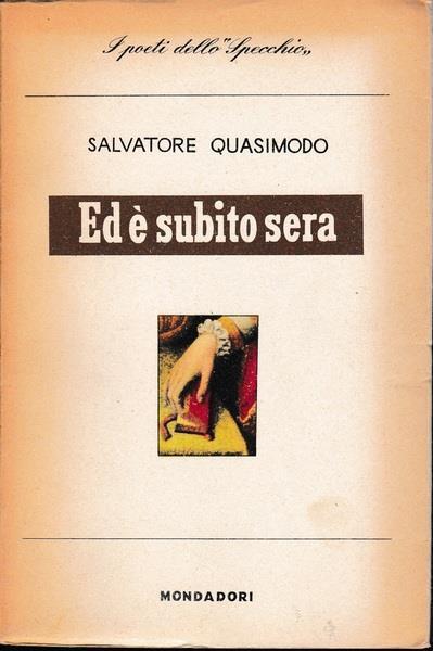 Portada de «Ed è subito sera», de Salvatore Quasimodo, con el título en negrita, una pequeña ilustración colorida de una mano y un tono clásico y poético.