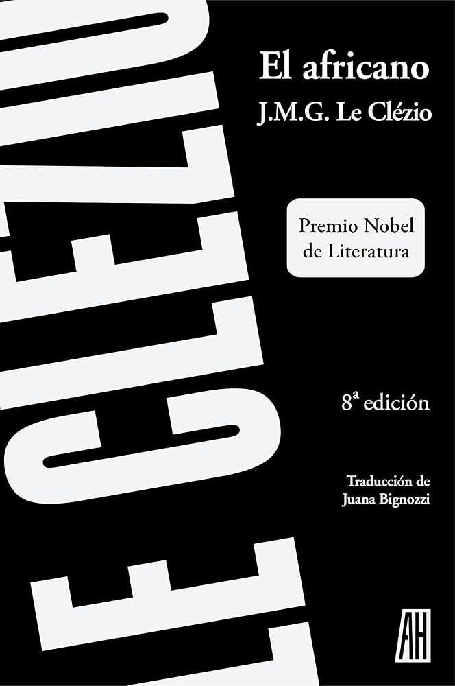 Portada en blanco y negro del libro El africano, de J.M.G. Le Clézio, con un texto diagonal en negrita, una insignia del Premio Nobel de Literatura y el nombre de la traductora Juana Bignozzi. Se indica que se trata de la octava edición.
