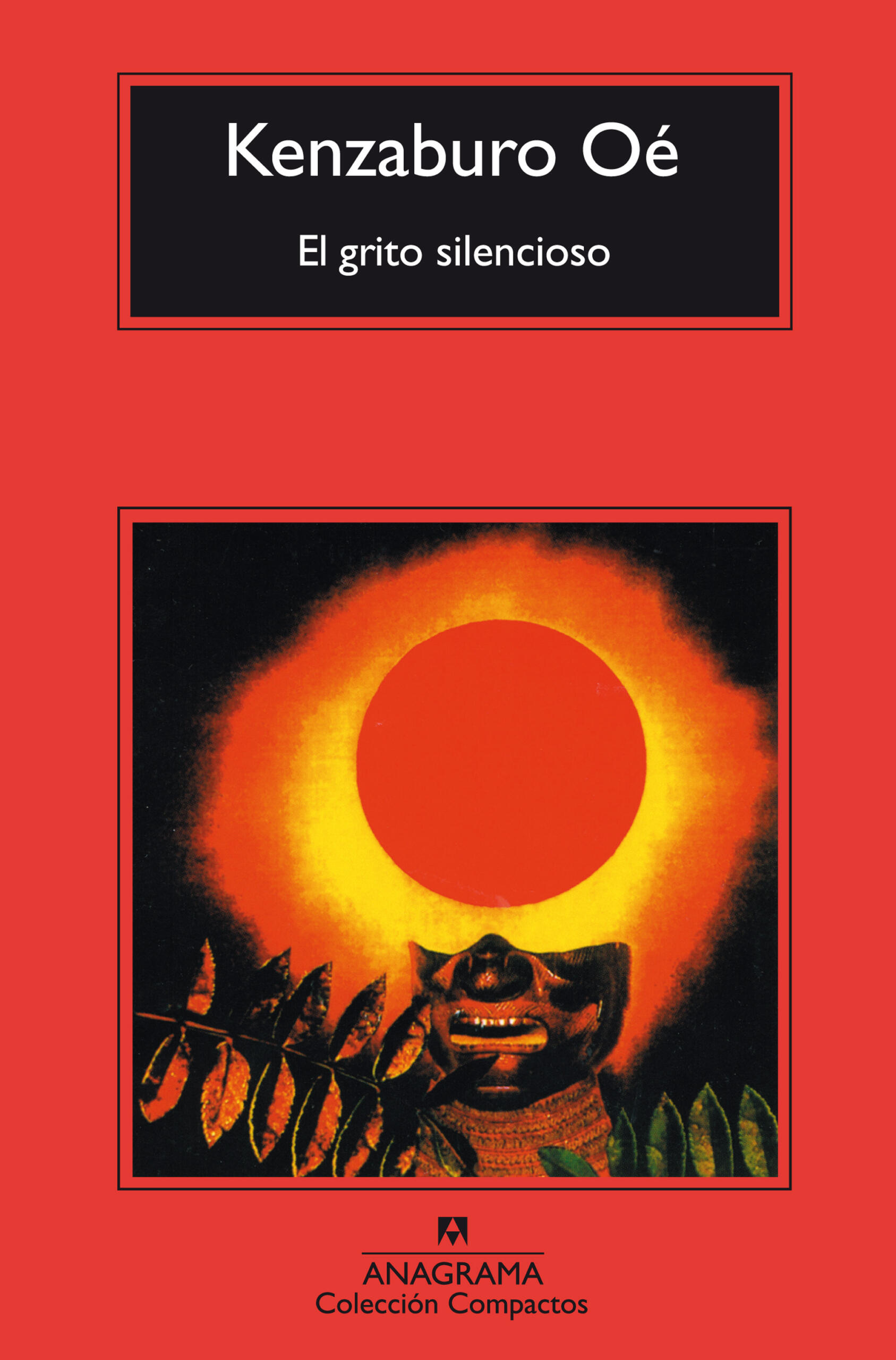 Portada roja del libro titulado «Kenzaburo Oé, El grito silencioso». Muestra una imagen surrealista de un rostro enmascarado bajo un halo de fuego, con hojas debajo. Tono audaz y dramático.