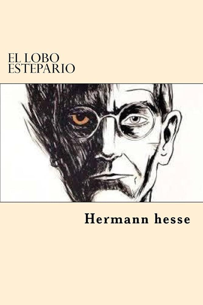 Boceto de un hombre y un lobo, en blanco y negro con un ojo naranja. Título «El Lobo Estepario», autor «Hermann Hesse» en negrita.