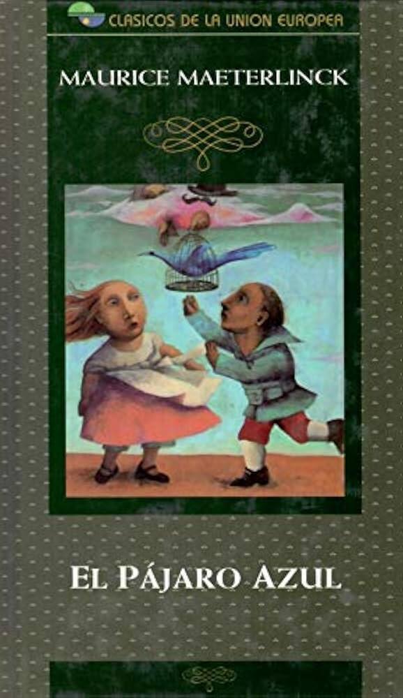 Portada de «El pájaro azul», de Maurice Maeterlinck. En ella aparecen dos niños, un pájaro azul y unas figuras etéreas en la parte superior, lo que le confiere un tono caprichoso y místico.