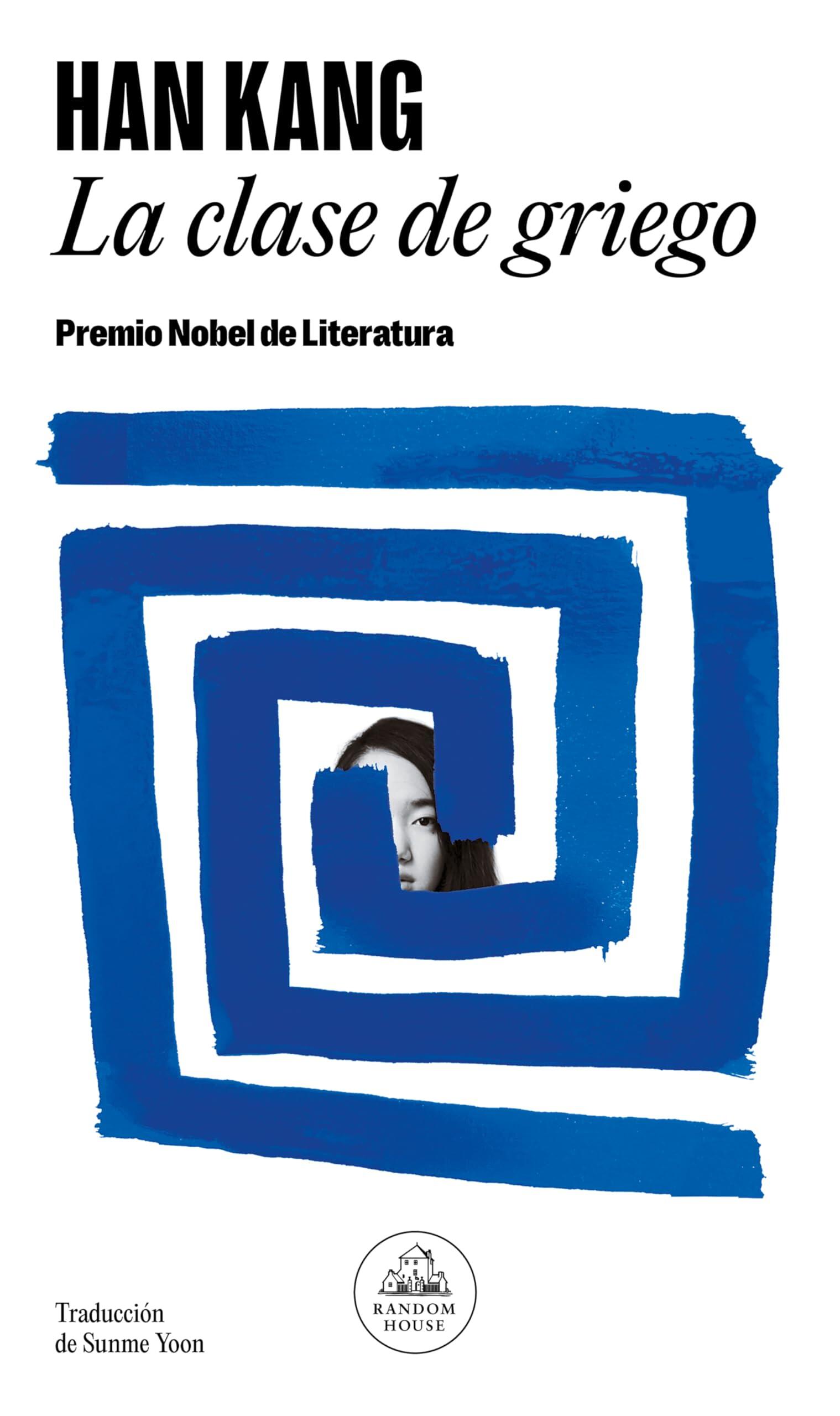 Portada de «La clase de griego», de Han Kang, con espirales azules y el logotipo de Random House, destacando el Premio Nobel de Literatura.