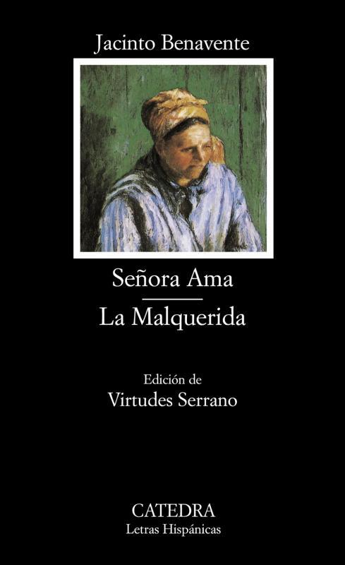 Portada de «Señora Ama / La Malquerida», de Jacinto Benavente. Muestra una pintura con textura de una mujer pensativa con un pañuelo en la cabeza sobre un fondo verde.