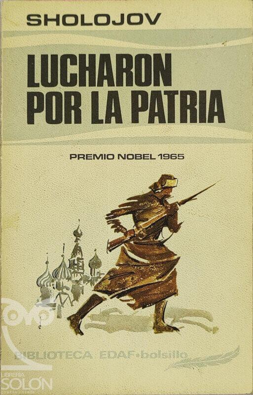 Portada de «Lucharon por la Patria», de Sholokhov. Un soldado con un rifle corre junto a una arquitectura rusa. El texto menciona el Premio Nobel de 1965. El tono es histórico y audaz.