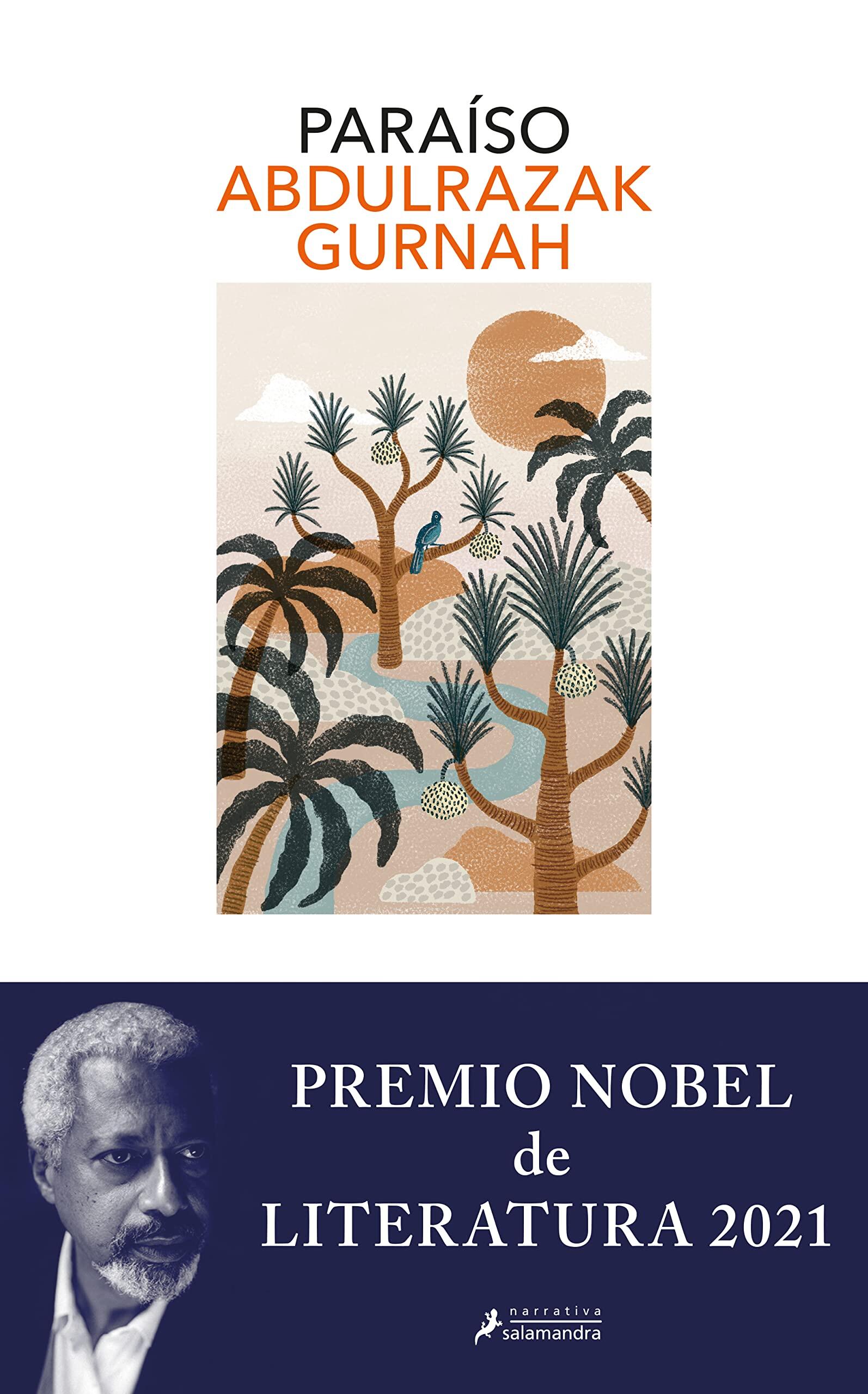 Portada del libro Paraíso, de Abdulrazak Gurnah, con una ilustración de un paisaje desértico con palmeras y un pájaro azul, y debajo un banner con la foto de Gurnah y el texto: Premio Nobel de Literatura 2021.