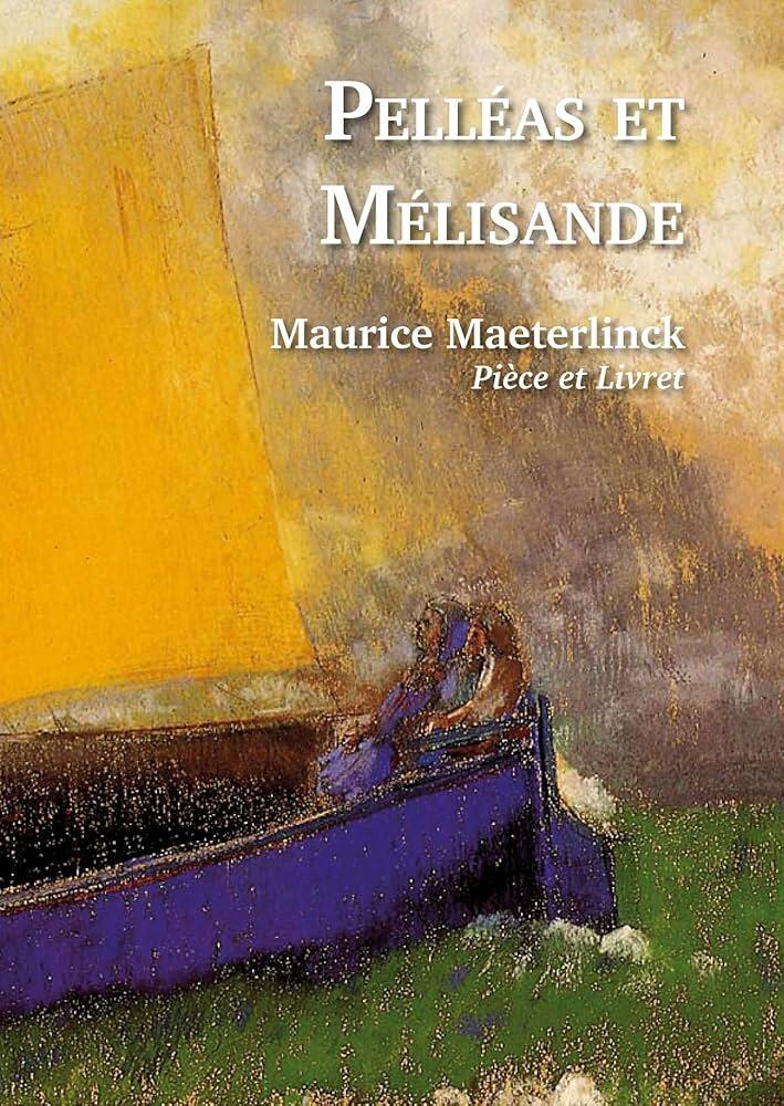 La portada de «Pelléas et Mélisande», de Maurice Maeterlinck, muestra una pintura impresionista de una mujer en un barco morado, una vela amarilla y un paisaje etéreo.