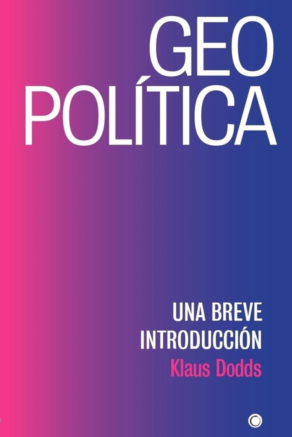 Portada de un libro con un fondo degradado en tonos morados y azules, titulada «Geopolítica: una breve introducción», de Klaus Dodds.