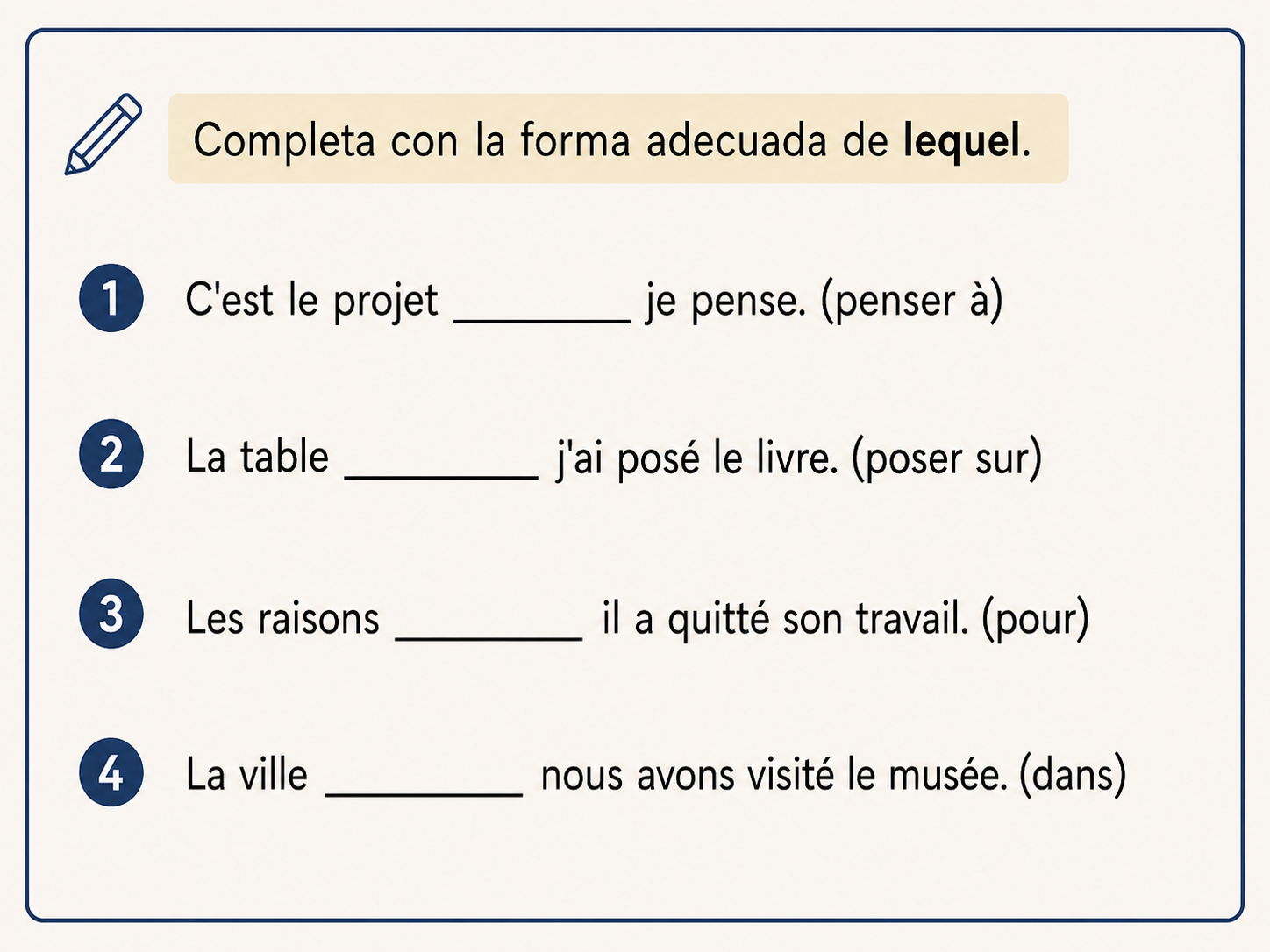 Ejercicio de francés titulado «Completa con la forma adecuada de «lequel»». Cuatro frases con espacios en blanco que hay que completar utilizando las formas de «lequel» según las pistas del contexto.
