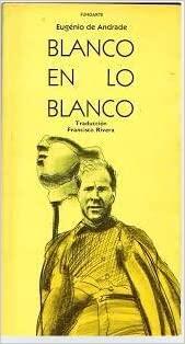 Portada del libro «Blanco en lo blanco», de Eugénio de Andrade, en la que aparece un hombre sosteniendo una cabeza esculpida sobre un fondo amarillo.