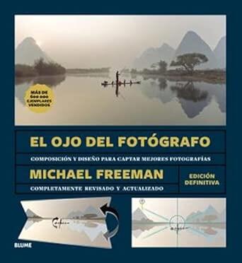 Portada de un libro de fotografía titulado «El Ojo del Fotógrafo», de Michael Freeman, en la que aparece una tranquila escena fluvial con una persona en una barca.