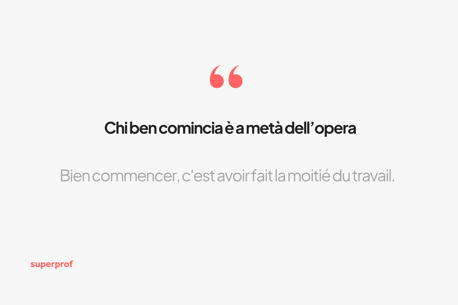 Chi ben comincia è a metà dell’opera