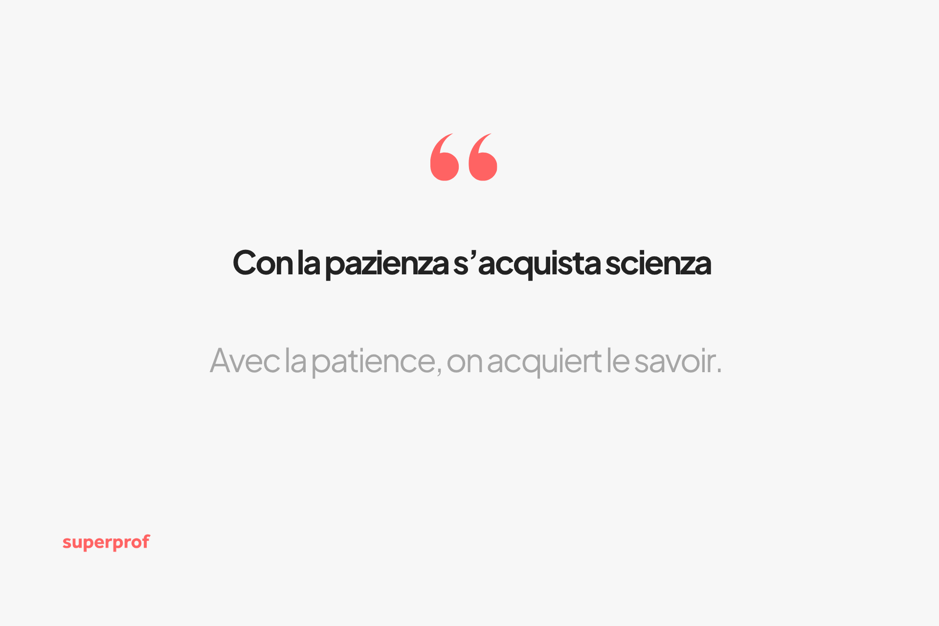 Con la pazienza s’acquista scienza