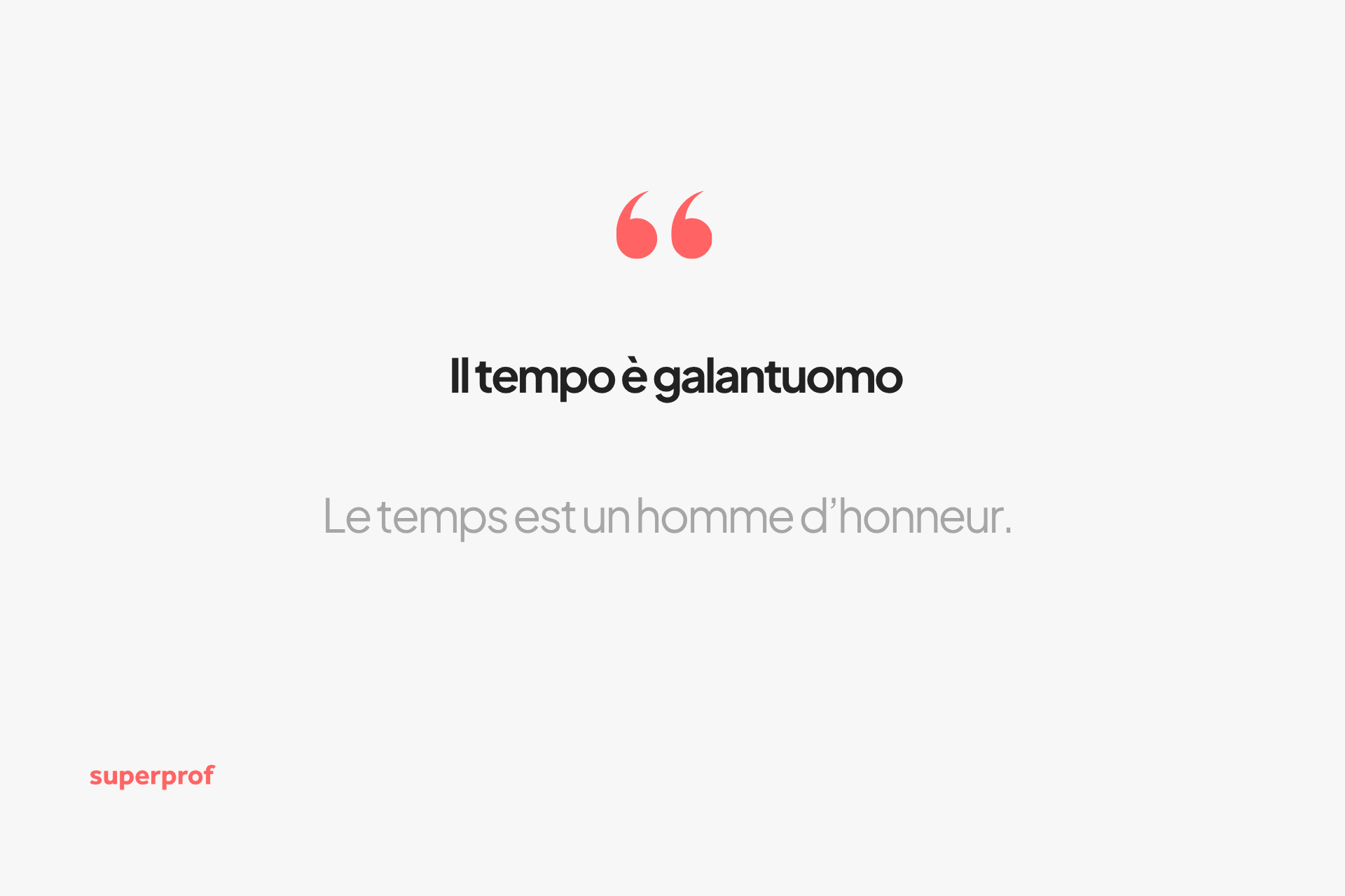 Il tempo è galantuomo