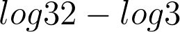 log32 - log3