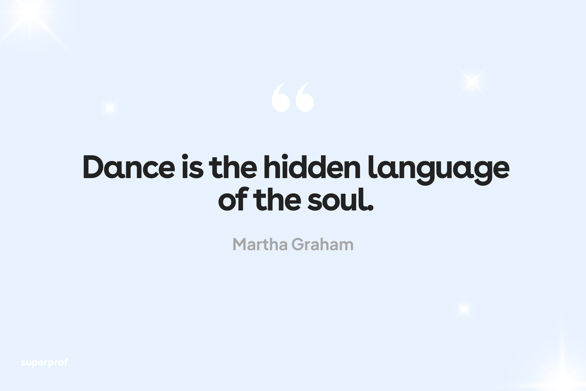 Martha Graham dance quote- dance is the hidden language of the soul