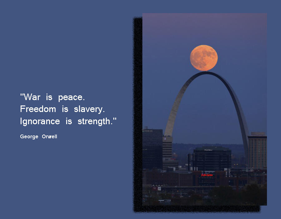 Quote reading “War is peace. Freedom is slavery. Ignorance is strength.” beside a city arch beneath an orange full moon.