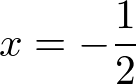 x = -(1/2)