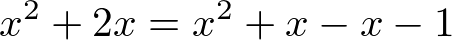 x^2 + 2x = x^2 + x - x - 1