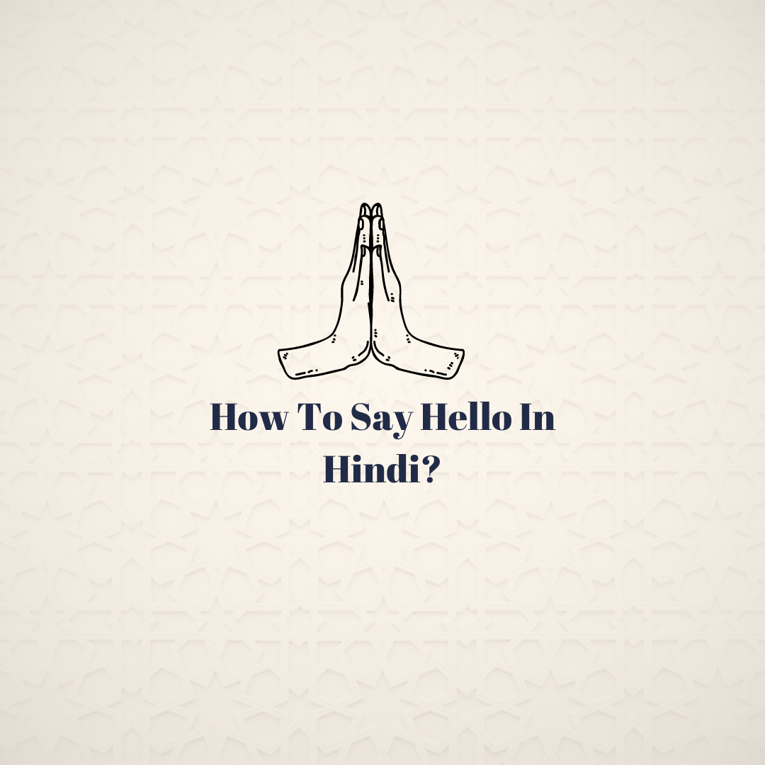 How To Say Hello In Hindi?