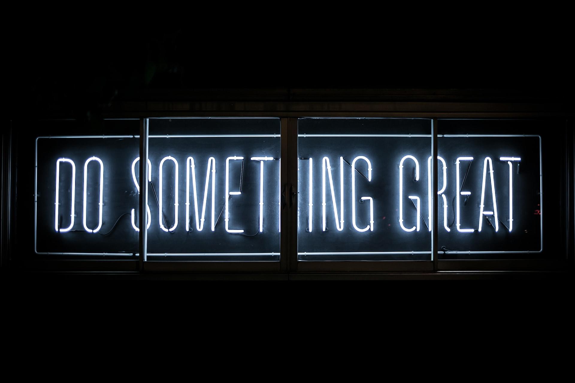 Cartello luminoso do something great