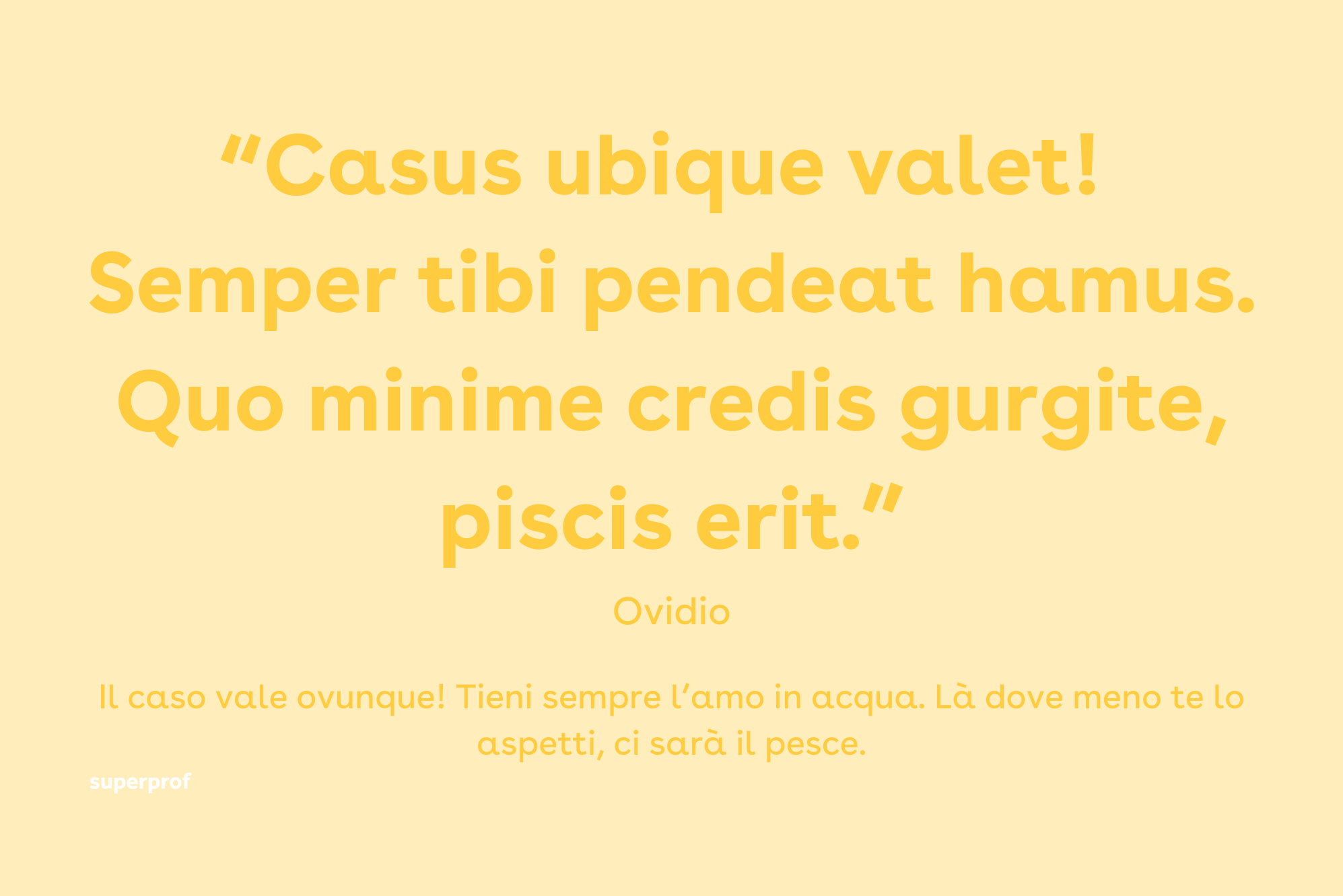 Una saggissima citazione di Ovidio.