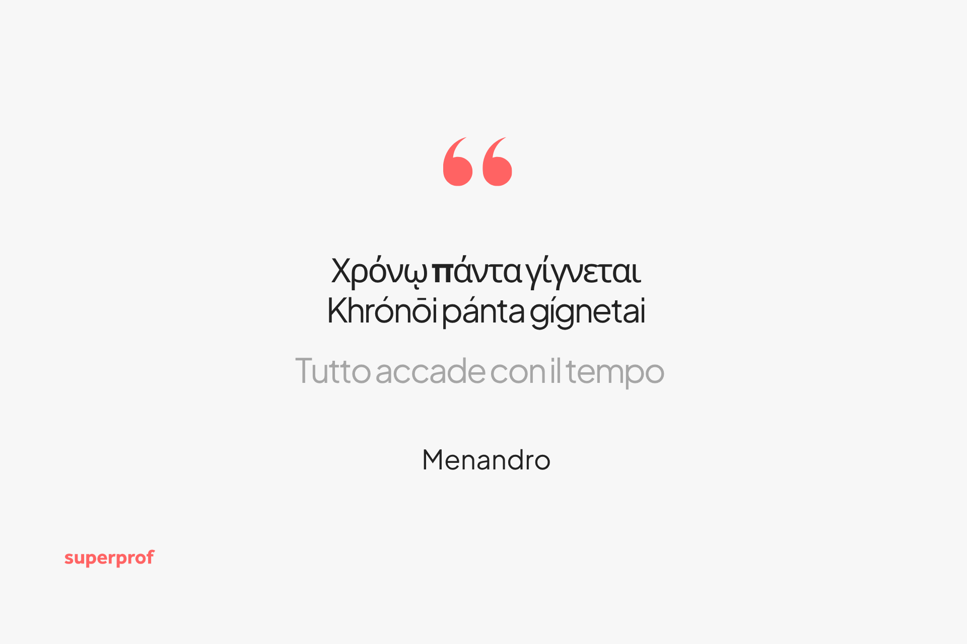 Una delle frasi in greco più celebri, attribuita a Menandro.