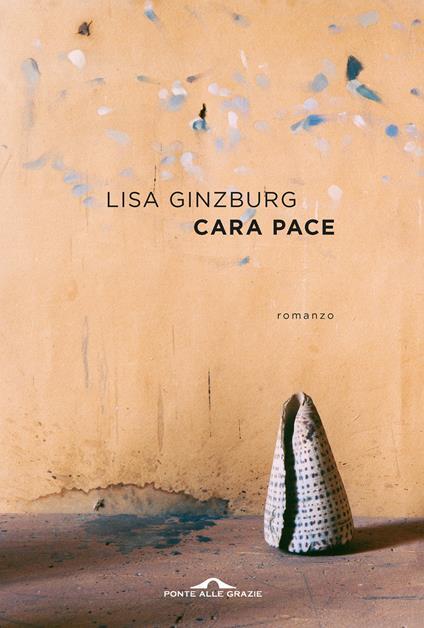 La copertina del libro Cara Pace di Lisa Ginzburg.