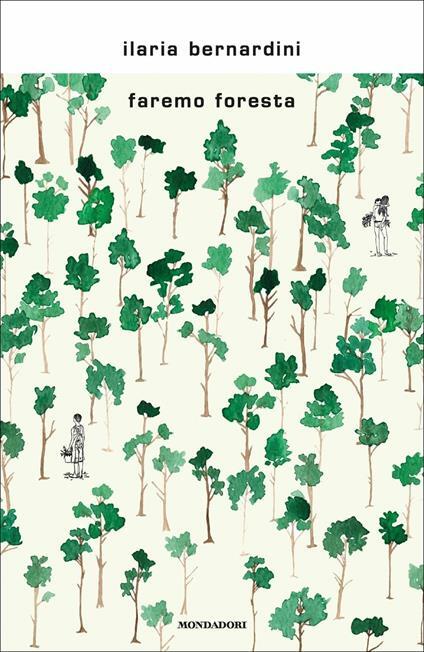 La copertina del libro Faremo Foresta di Ilaria Bernardini. 