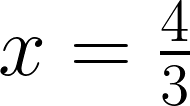 X equals 4 over 3