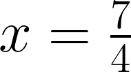X equals 7 over 4