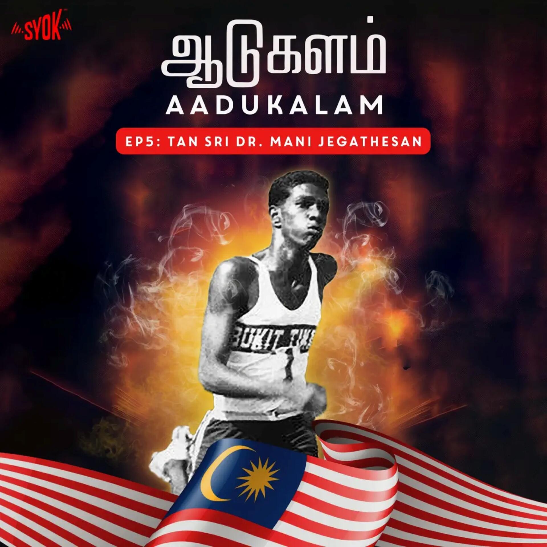 Podcast cover for "Aadukalam" featuring a grayscale image of an athlete running, set against a fiery background. Malaysian flag seen below.