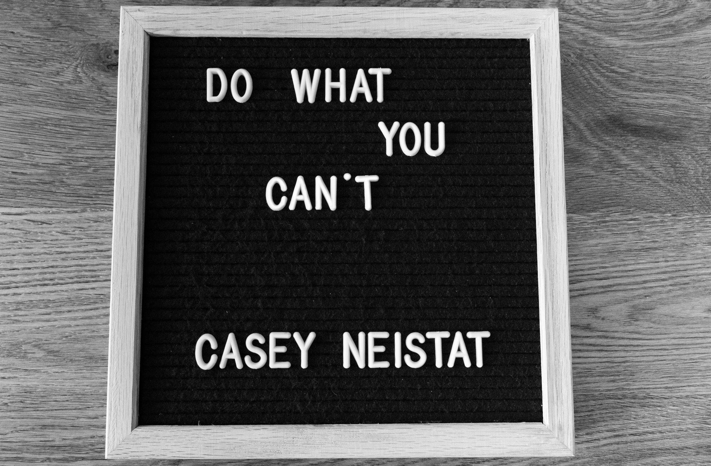 Ingelijste quote van Casy Neistat