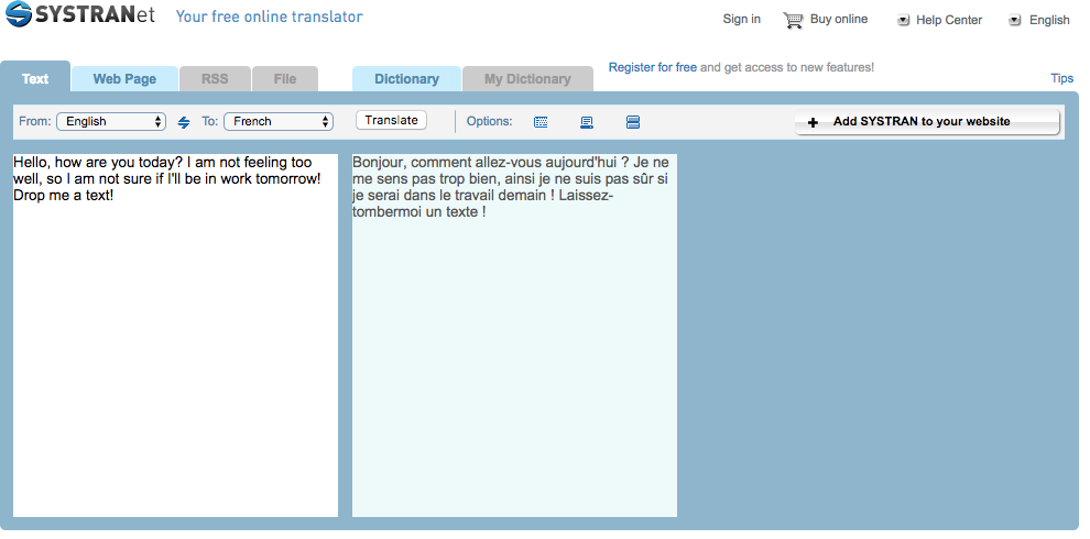 Systran is great for translating short and snappy phrases