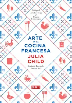 Portada del libro “El Arte de la Cocina Francesa” de Julia Child, clásico para aprender cocina tradicional y técnicas culinarias profesionales.