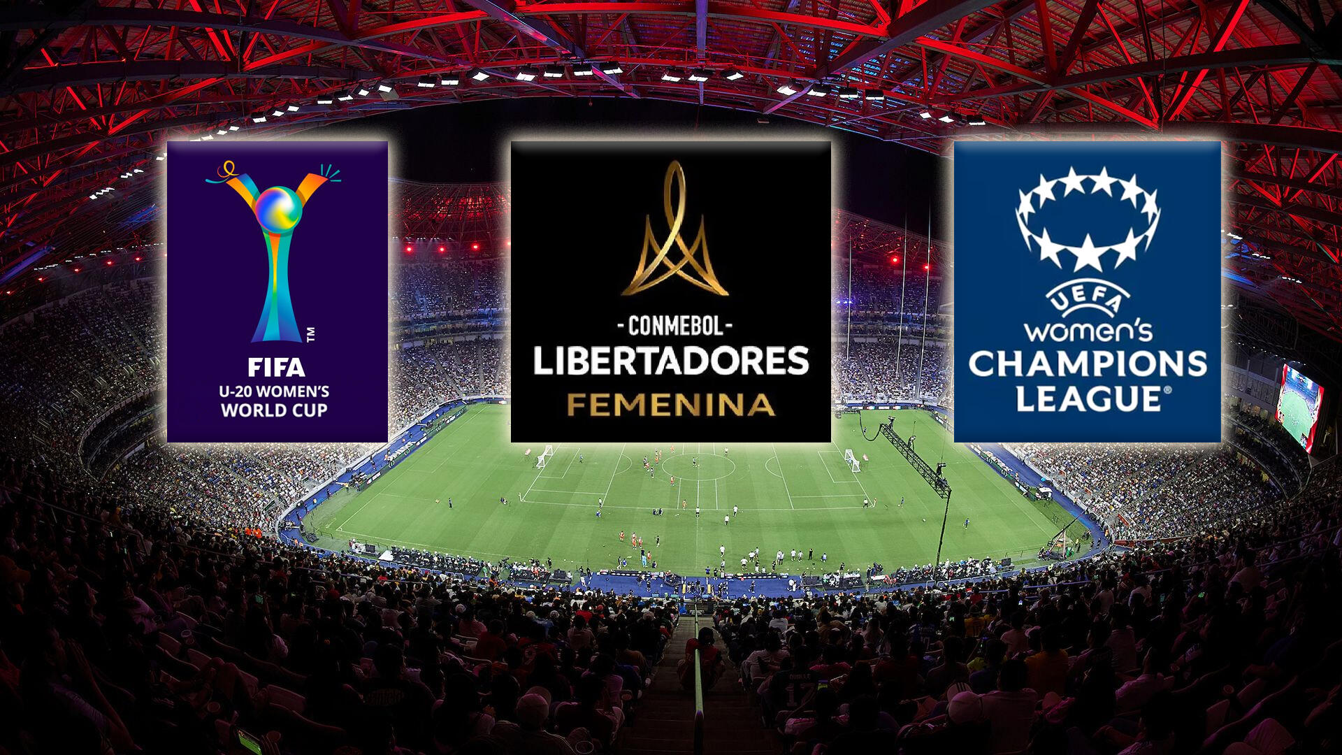 vista del estadio lleno con los logos de: FIFA WOMEN'S WORLD CUP, LIBERTADORES Y WOMEN'S CHAMPIONS LEAGUE