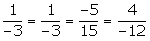 (1/-3)=(1/-3)=(-5/15)=(4/-12)
