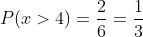 probabilidad del dado mayor que cuatro