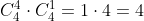 C_4^4\cdot C_4^1=1\cdot 4=4