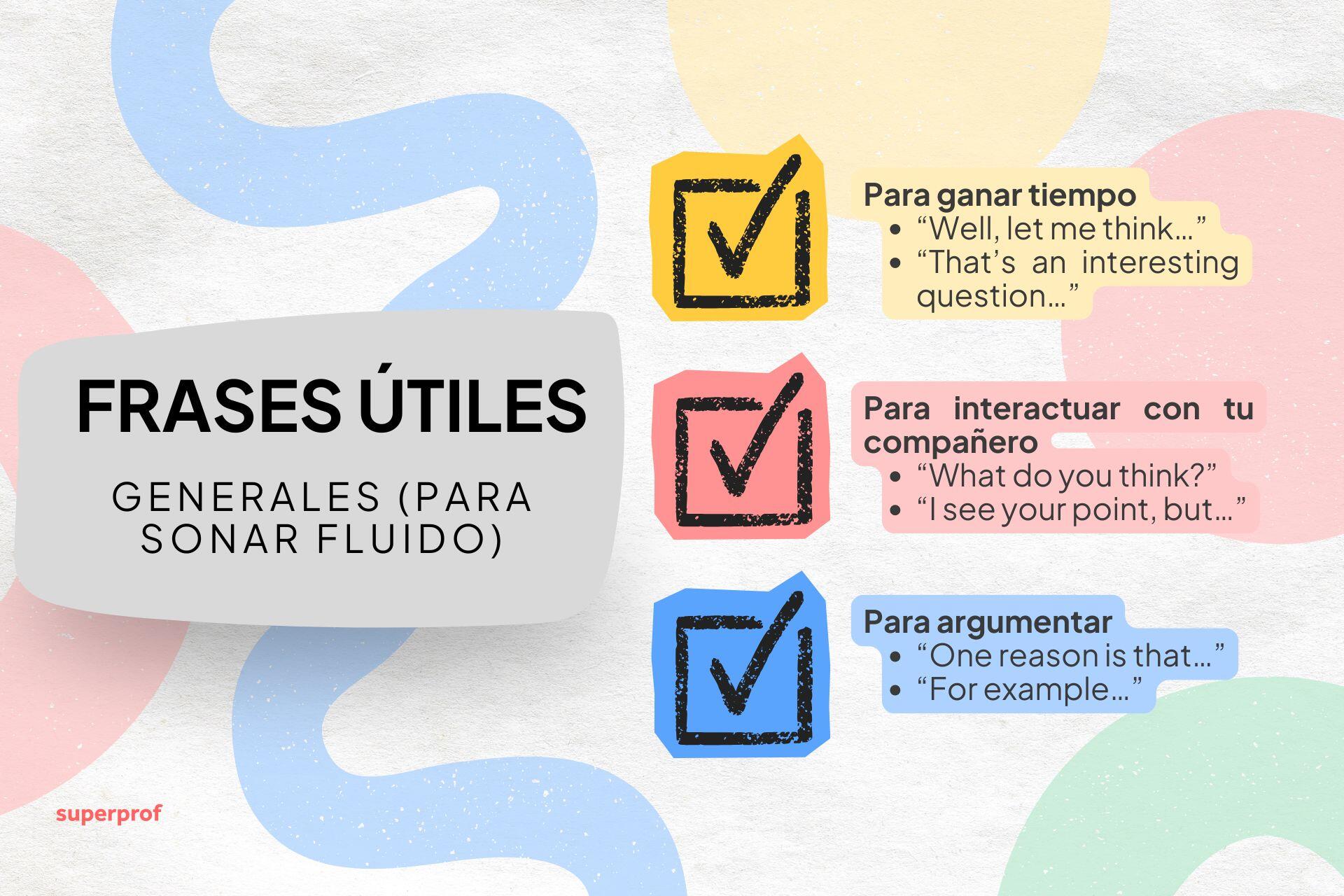 Un gráfico que muestra frases útiles en español para sonar más fluido, categorizadas para ganar tiempo, interactuar con otros y argumentar.