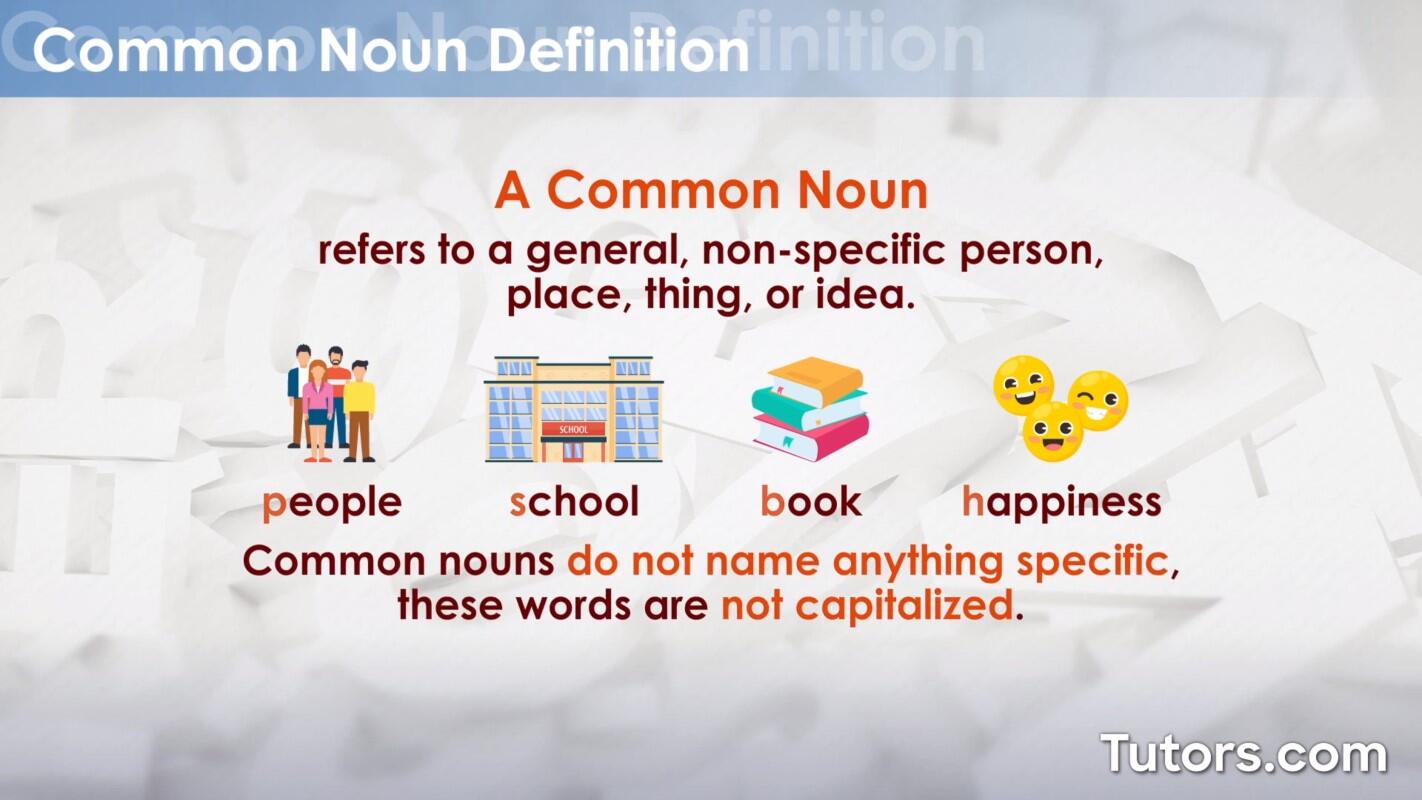 What are common nouns?